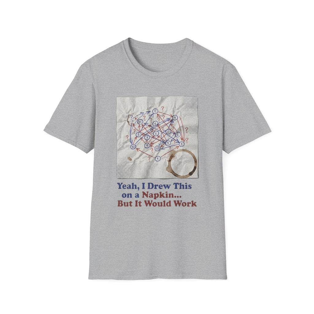 Yeah I Drew This On a Napkin T-Shirt