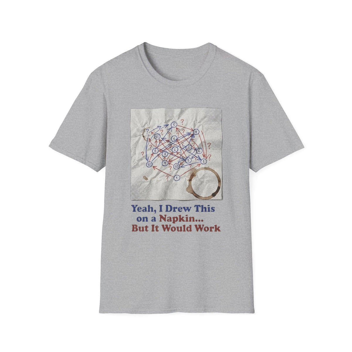 Yeah I Drew This On a Napkin T-Shirt