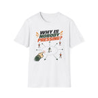 Why Is Nobody Pressing T-Shirt