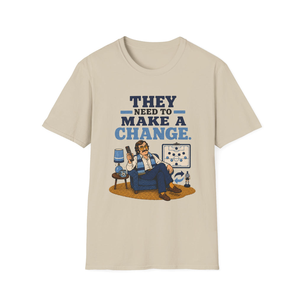 They Need to Make A Change T-Shirt